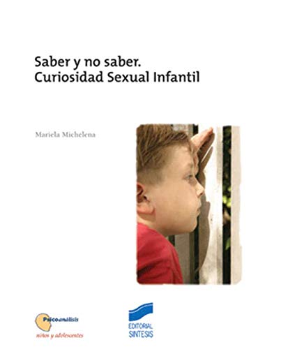 Saber y no saber : curiosidad sexual infantil (Psicoanálisis. Niños y adolescentes, Band 3) Medicine
