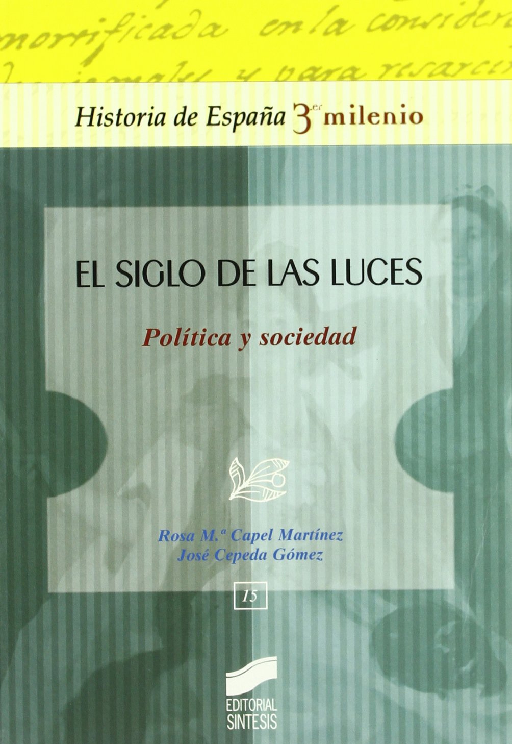 El siglo de las luces : política y sociedad (Historia de España, 3er milenio, Band 15) Social Sciences