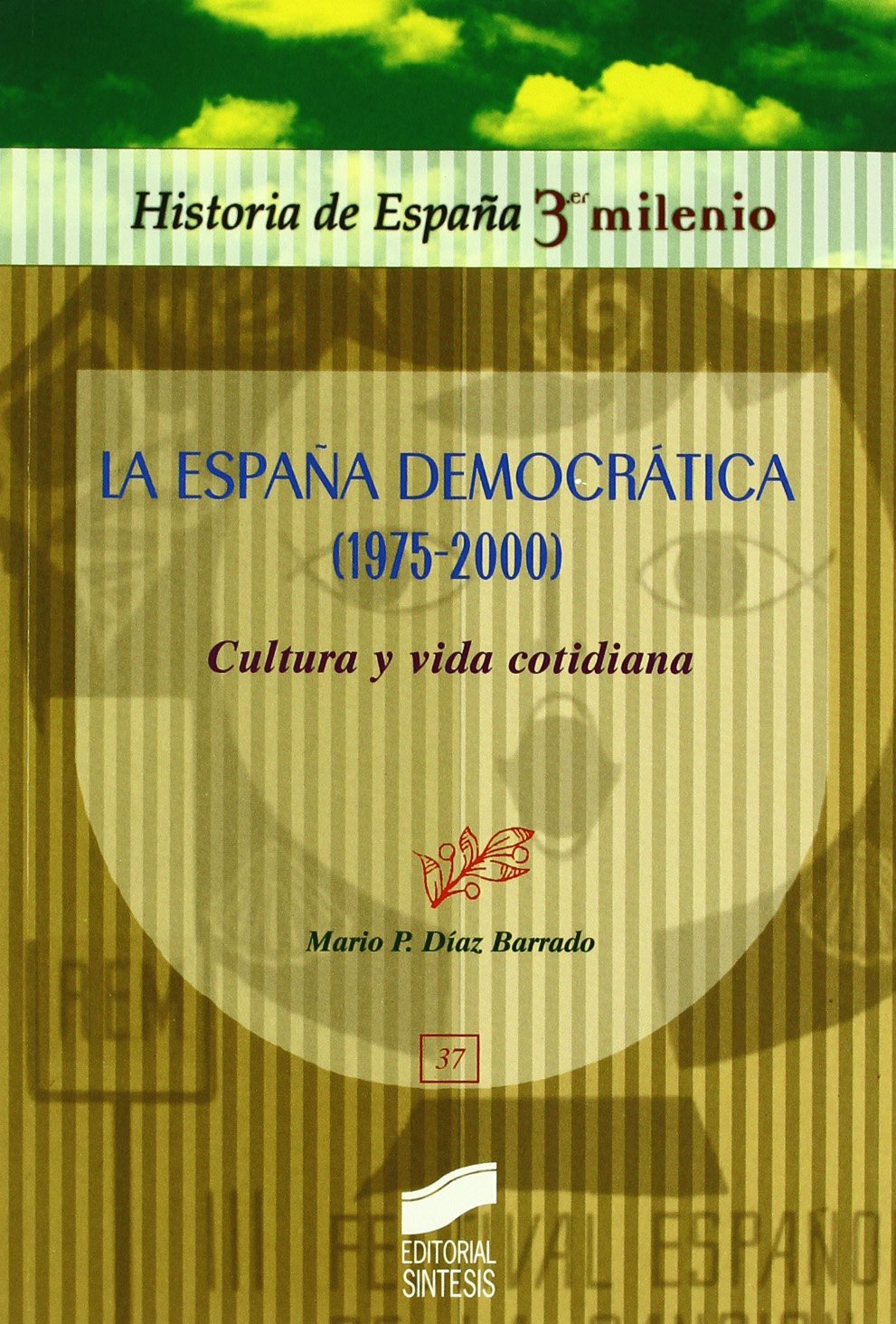 La España democrática (1975-2000) : cultura y vida cotidiana Social Sciences