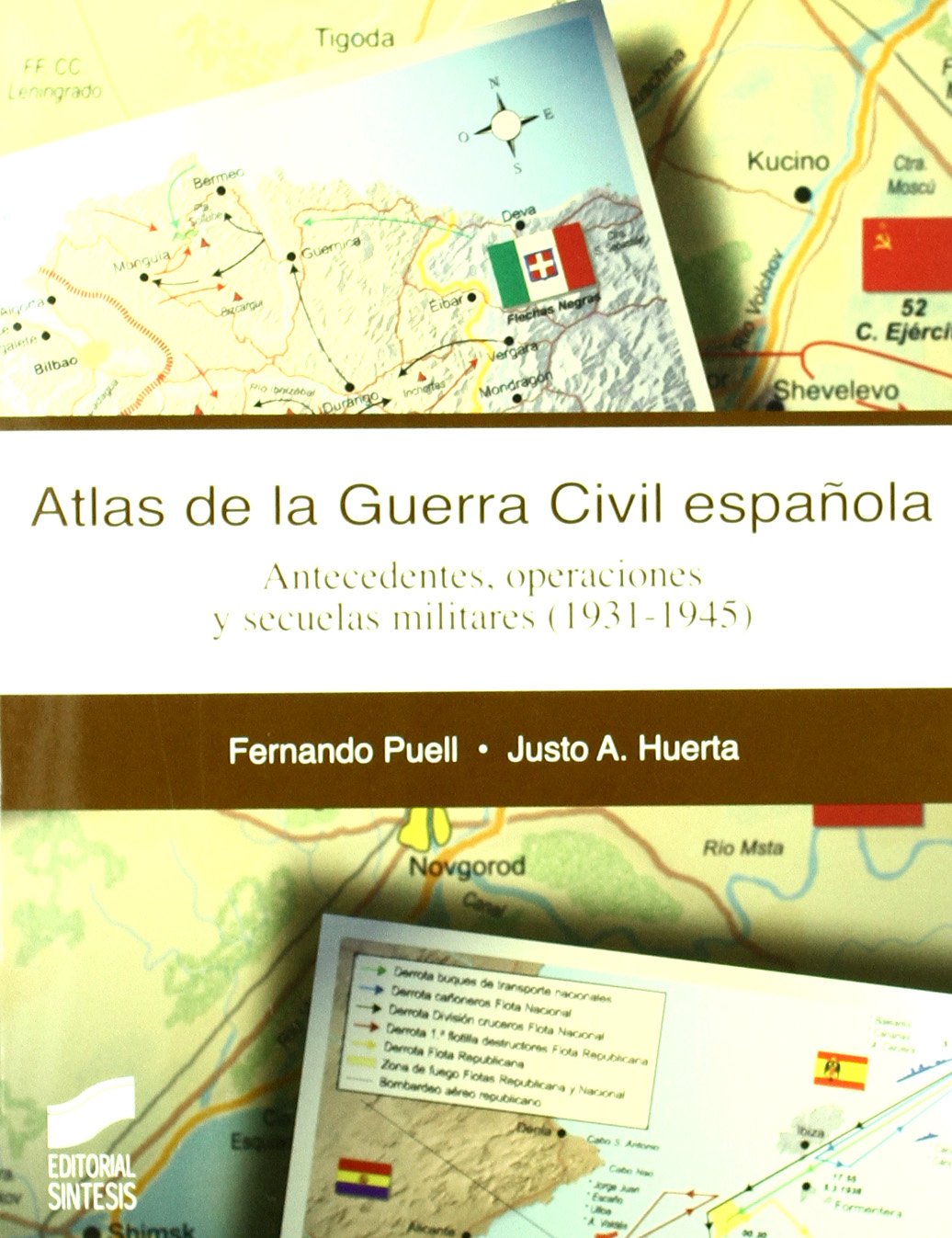 Atlas de la guerra civil Espanola/ Spanish Civil War Atlas: Antecedentes, operaciones y secuelas militares 1931-1945 book