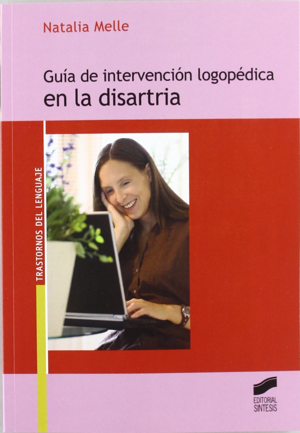 Guía de intervención logopédica en la disartria (Trastornos del lenguaje. Guía de intervención, Band 4) Medicine