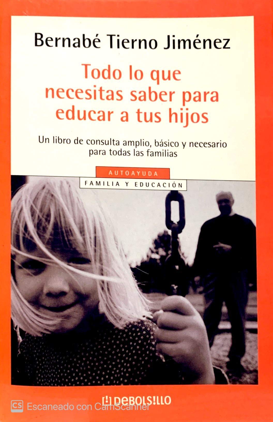 Todo lo que necesitas saber para educar / All you Need to Know to Educate Parents & Children