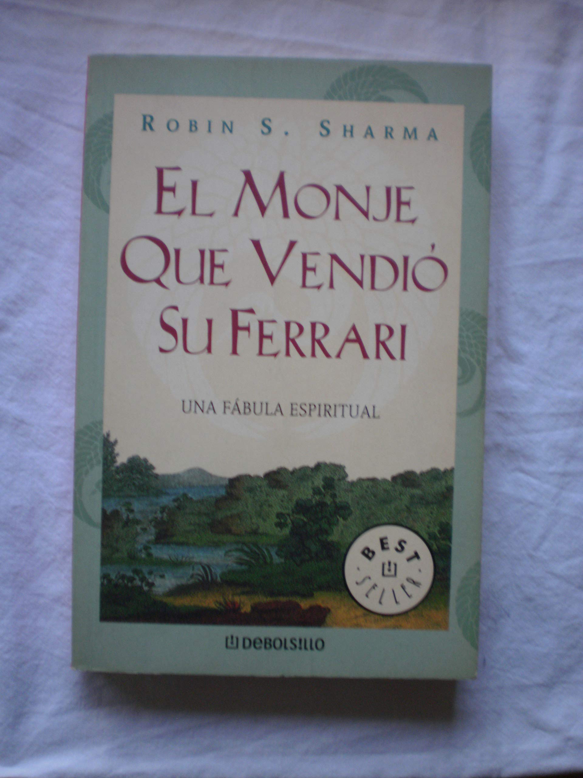 El monje que vendió su Ferrari : una fábula espiritual book