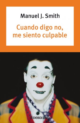 Cuando digo no, me siento culpable/ When I Say No, I Feel Guilty book