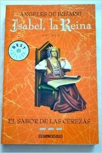 ISABEL, LA REINA. EL SABOR DE LAS CEREZAS book