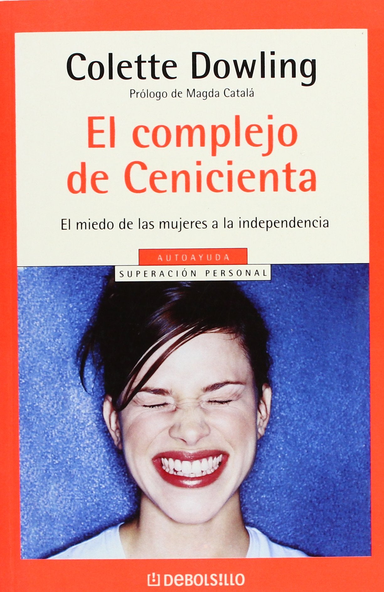 El complejo de Cenicienta : el miedo de las mujeres a la independencia (AUTOAYUDA, Band 26208) Social Sciences