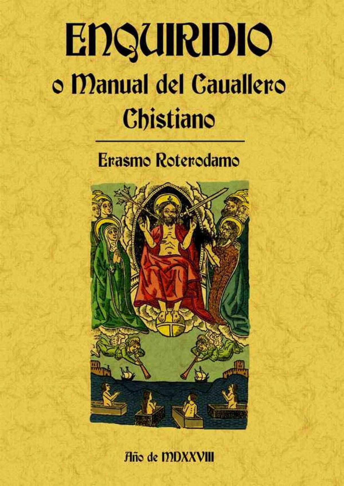 Erasmo De Rotterdam: Enquiridió o manual del cavallero chris Learning & Reference