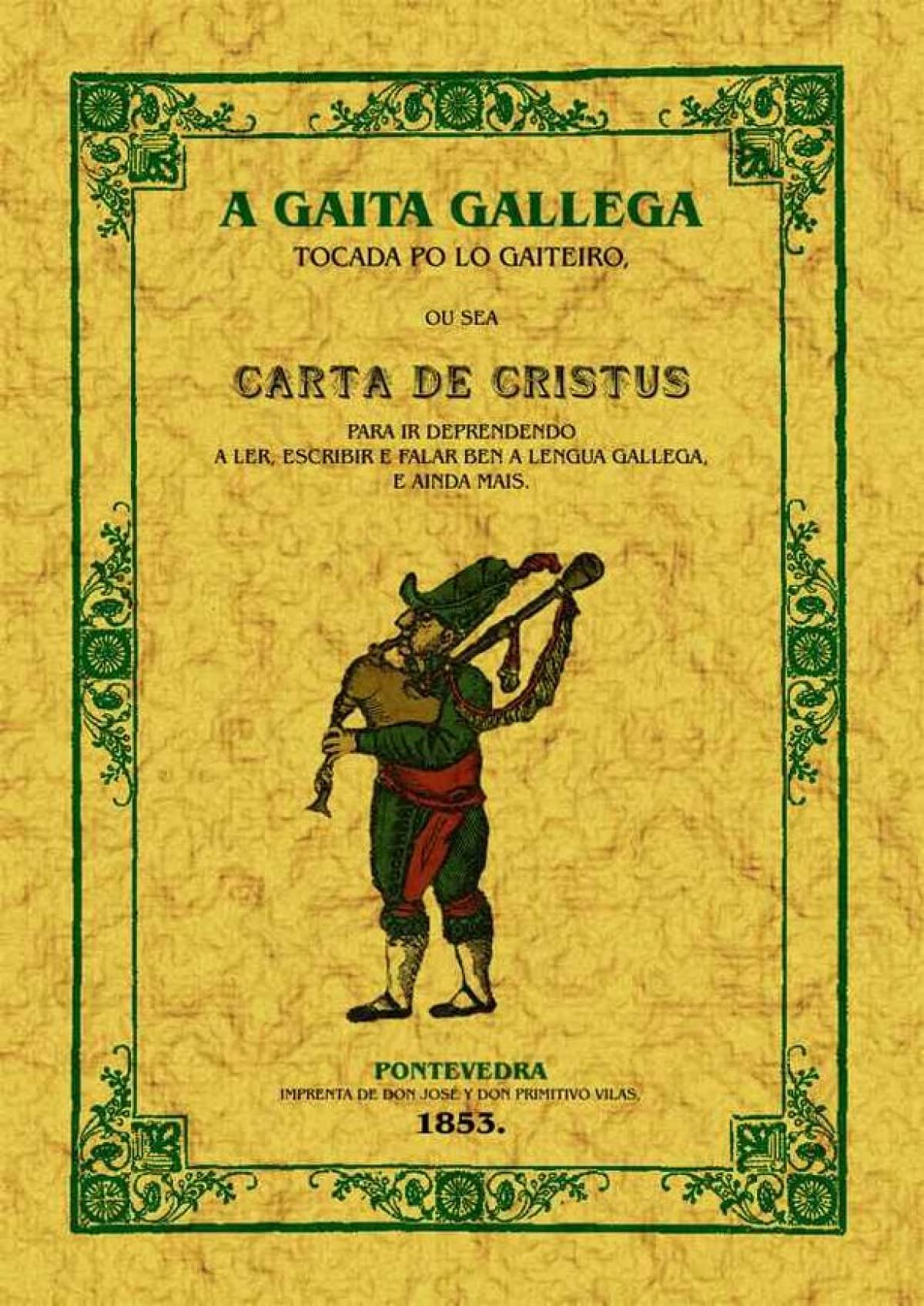 A gaita galega: Ou sea carta de cristus para ir deprendendo a ler, escribir e falar book