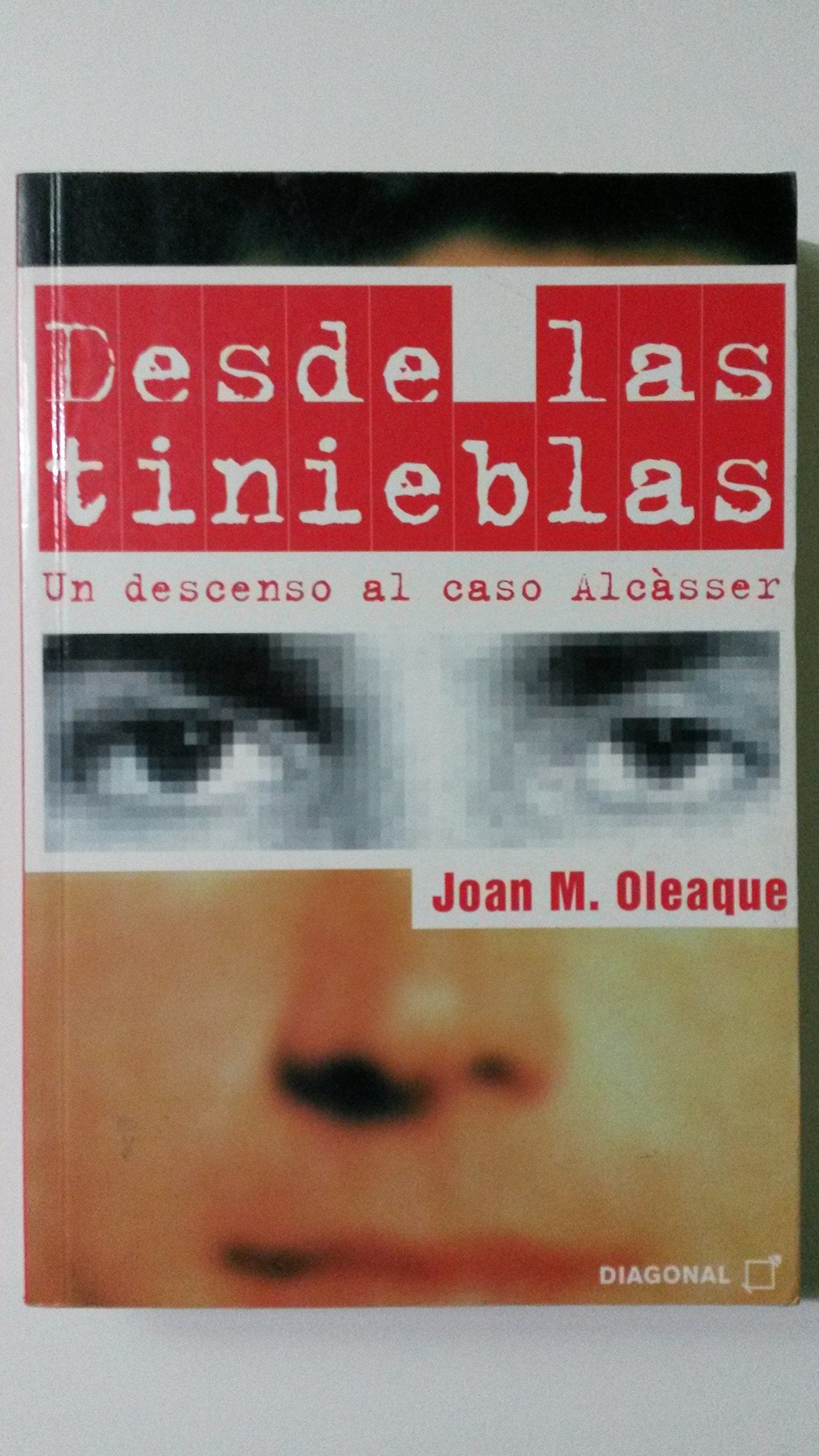 Desde las tinieblas (un descenso al caso alcasser) (Pendulo) Books