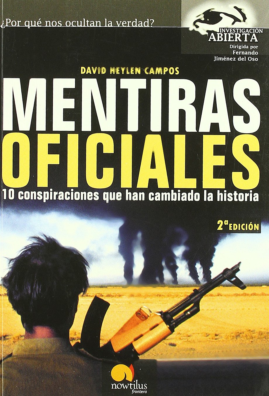 Mentiras oficiales : 10 conspiraciones que han cambiado la historia (Investigación Abierta, Band 2) Books