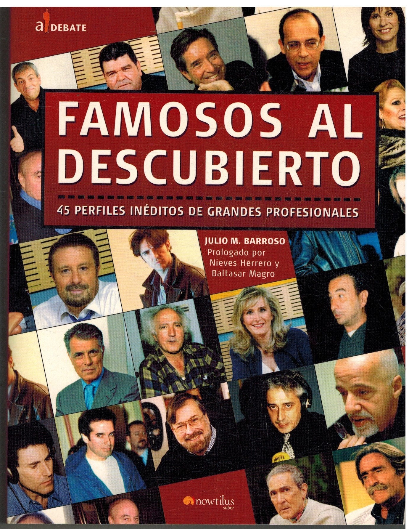 Famosos al Descubierto: 45 Perfiles inéditos de grandes profesionales (A Debate, Band 3) Business, Finance & Career