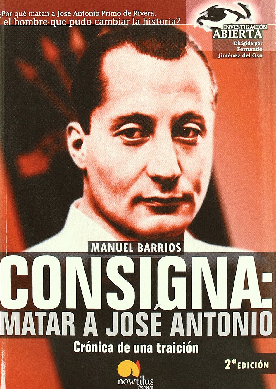 Consigna: matar a Jose Antonio/ Instructions: Kill Jose Antonio: Cronica de una traicion/ Chronicle of a Betrayal book