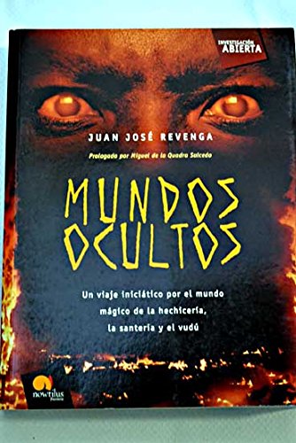Mundos Ocultos: Un viaje iniciático por el mundo mágico de la hechicería, la santería y el vudú (Investigación Abierta) Books