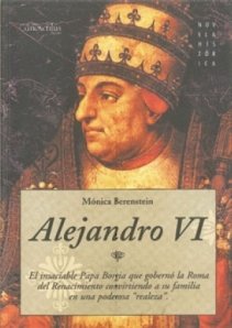 Berenstein, M: Alejandro VI : el insaciable Papa Borgia que Learning & Reference