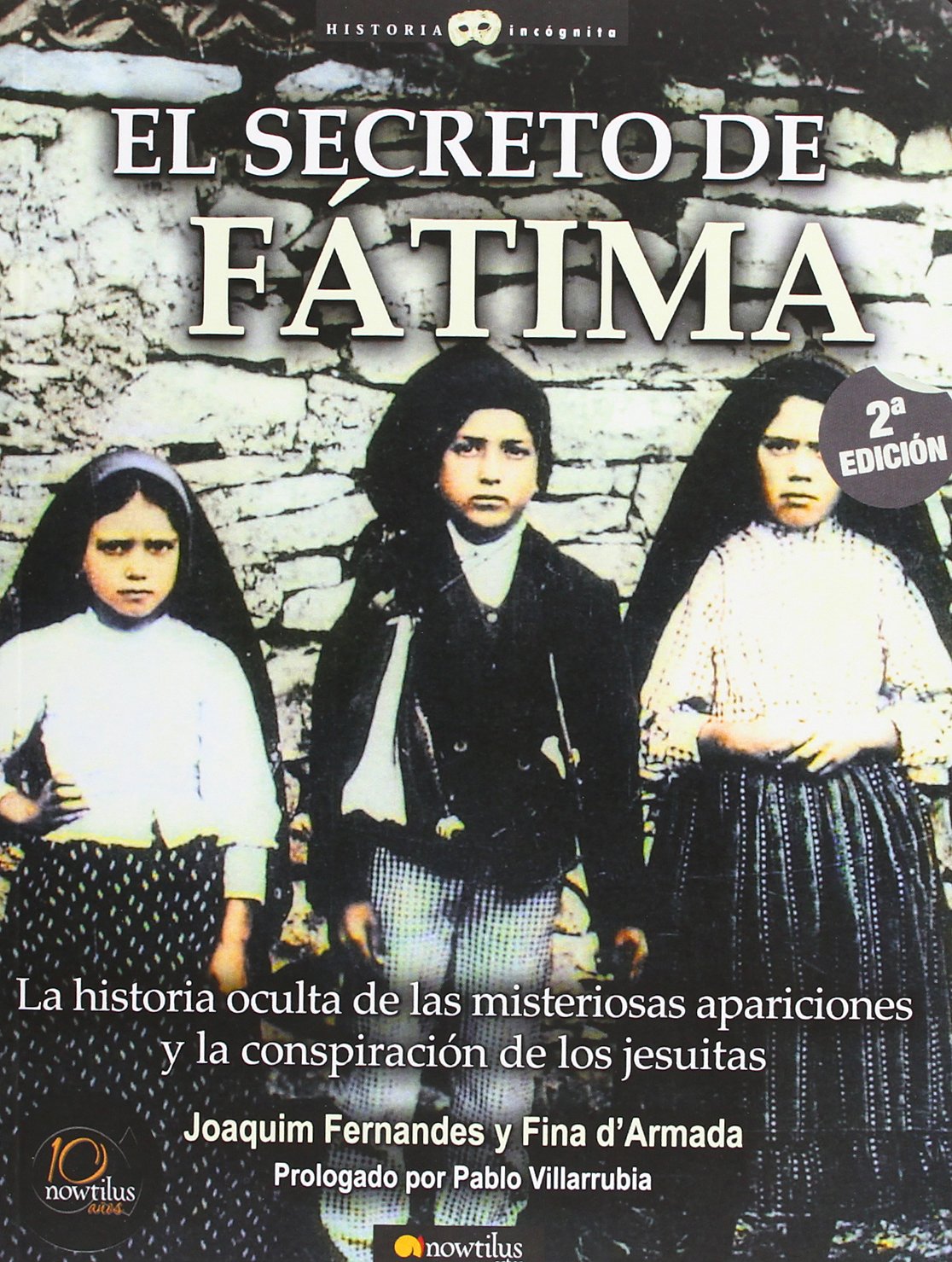 El secreto de Fátima : la historia oculta de las misteriosas apariciones y la conspiración de los jesuitas: La historia oculta de las misteriosas ... de los Jesuitas (Historia Incógnita, Band 16) Learning & Reference