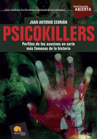 Psicokillers/ Psicokillers: Perfiles De Los Asesinos En Serie Mas Famosos De La Historia/ Profiles of the Most Famous Serial Killers in History book