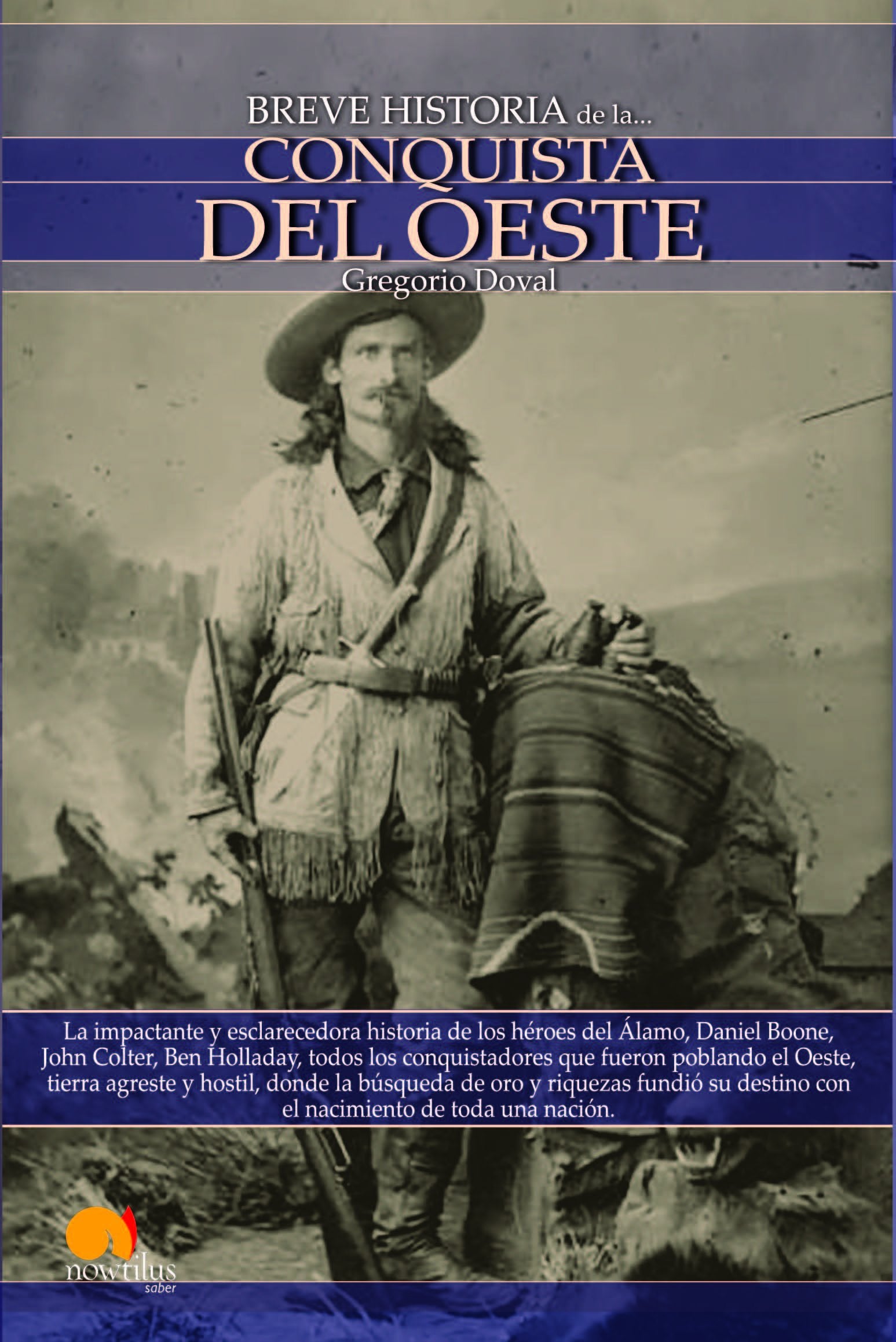 Breve historia de la conquista del Oeste: Descubre la apasionante historia de los colonos, tramperos y buscadores de oro que emprendieron rumbo al ... busca de una nueva tierra llena de promesas. Learning & Reference