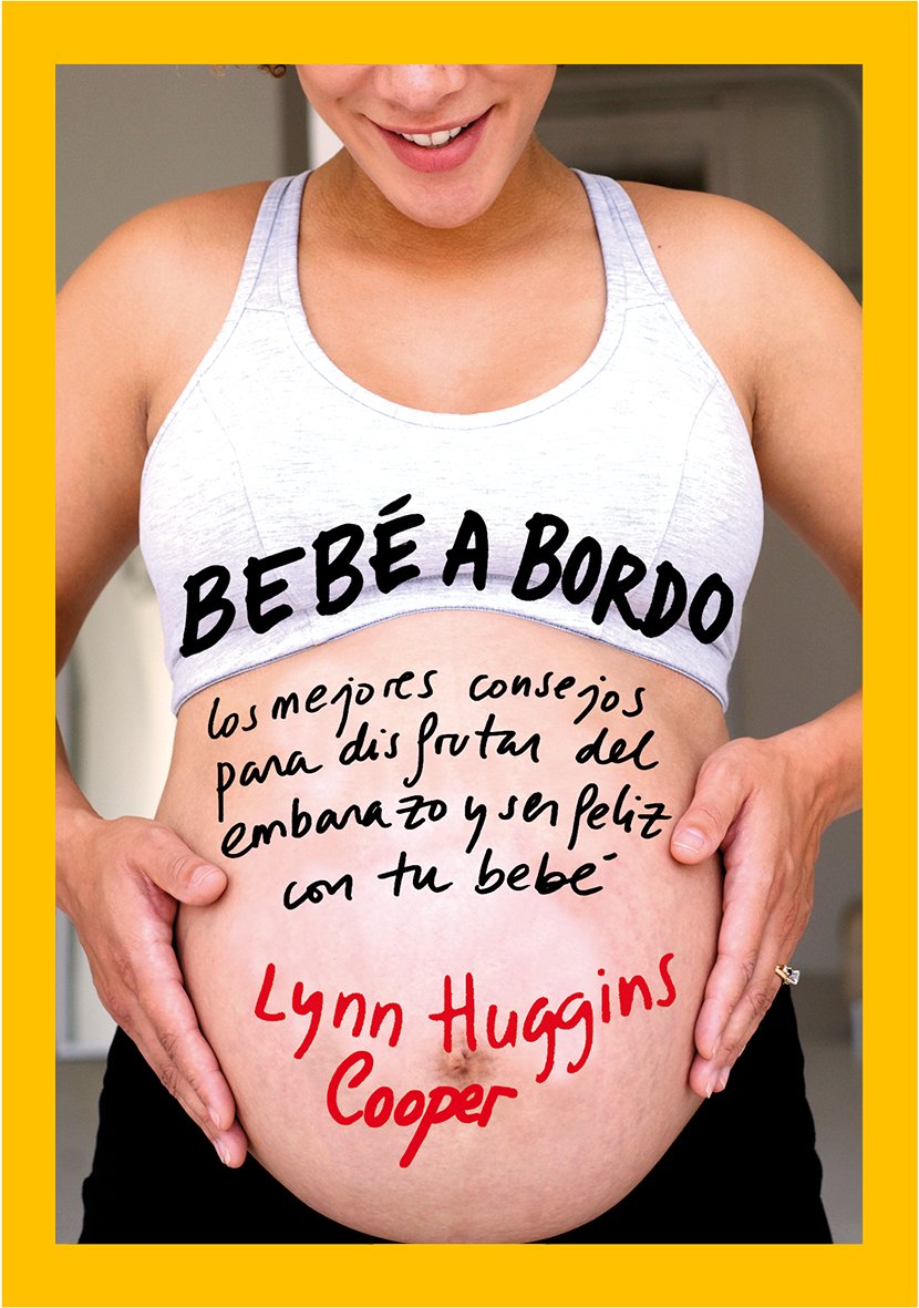Bebe a bordo/ Blooming Pregnancy: Los mejores consejos para disfrutar del embarazo y ser feliz con tu bebe/ 52 Brilliant Ideas for Loving your Bump book