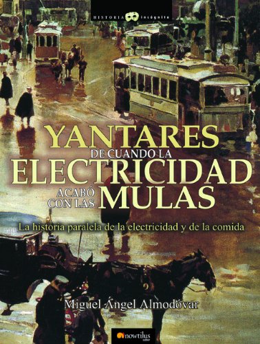 Yantares de cuando la electricidad acabó con las mulas Social Sciences