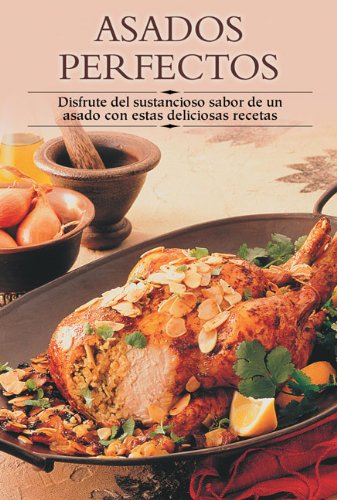 Asados Perfectos / Perfect Roasts (Cocina paso a paso series / Cooking Step-by-Step Series) Cooking & Enjoying
