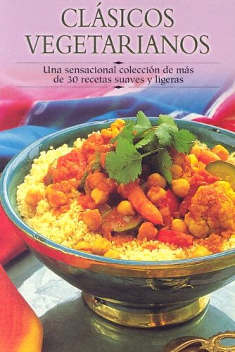 Clasicos Vegetarianos / Vegetarian Classics Cooking & Enjoying