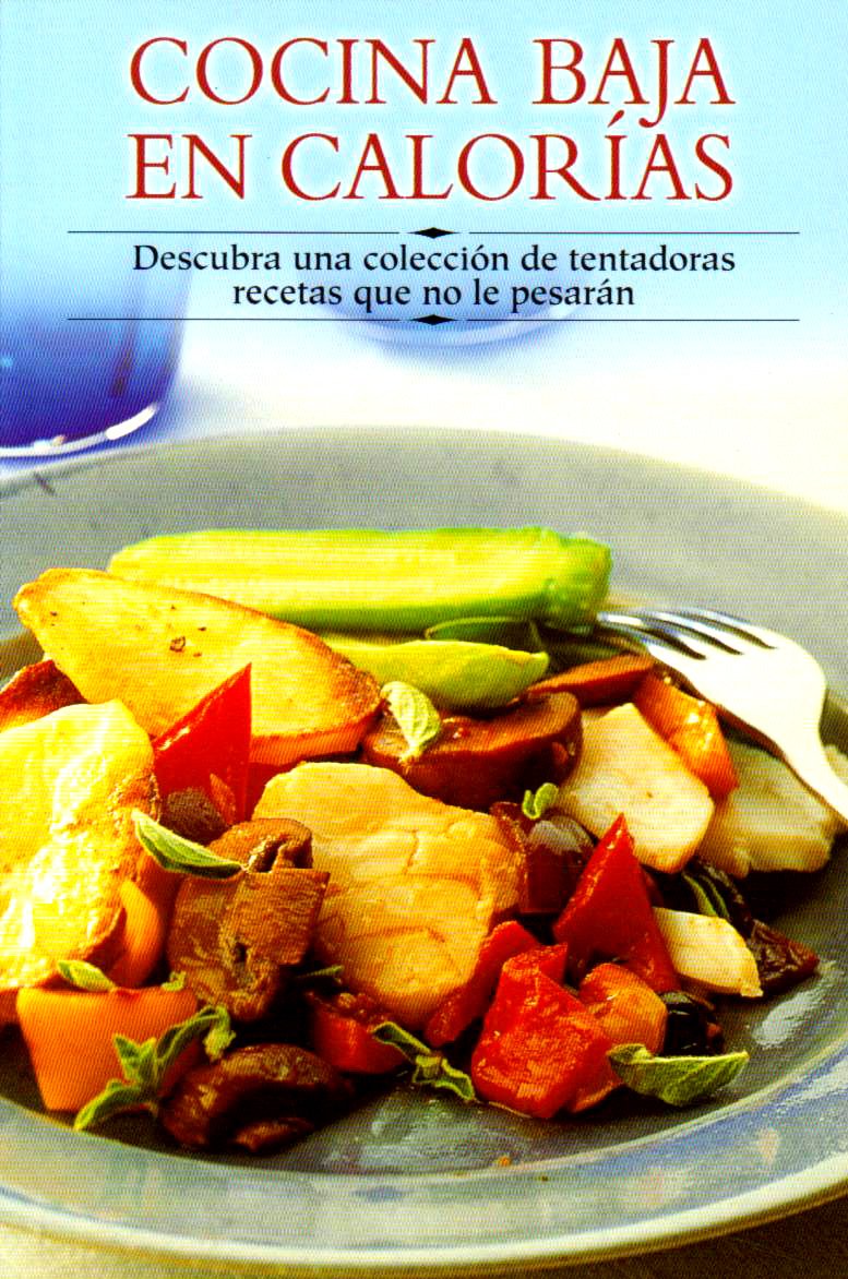 Cocina Baja En Calorias / Low Calorie Cooking: Descubra Una Colección De Tentadoras Recetas Que No Le Pesarán / Discover a Collection of Tempting ... Paso a Paso/Cooking Step by Step (Spanish)) Health, Nutrition & Fitness