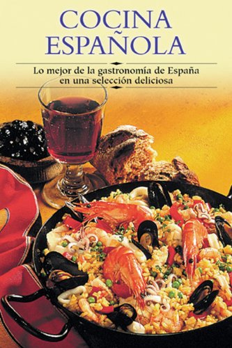 Cocina Espanola / Best of Spain: Lo mejor de la gastronomia de Espana en una seleccion deliciosa / The best of the gastronomy of Spain in a delicious ... a paso series / Cooking Step-by-Step Series) Cooking & Enjoying