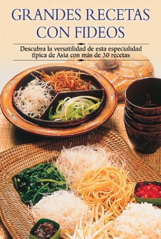 Grandes Recetas Con Fideos / Great Noodle Dishes: Descubra La Versatilidad De Esta Especialidad Tipica De Asia Con Mas De 30 Recetas / Discover the ... Paso a Paso/Cooking Step by Step (Spanish)) Cooking & Enjoying
