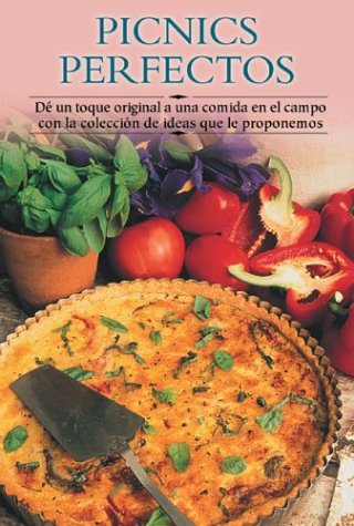 Picnics Perfectos / Perfect Picnics: De un toque original a una comida en el campo con la coleccion de ideas que le proponemos/ Give an original touch ... Paso a Paso/Cooking Step by Step (Spanish)) Cooking & Enjoying