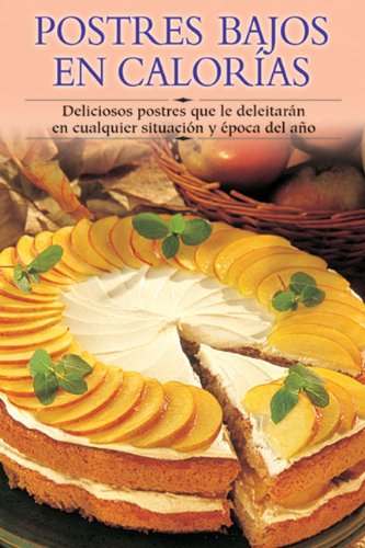 Postres Bajos En Calorias / Low Calorie Desserts book