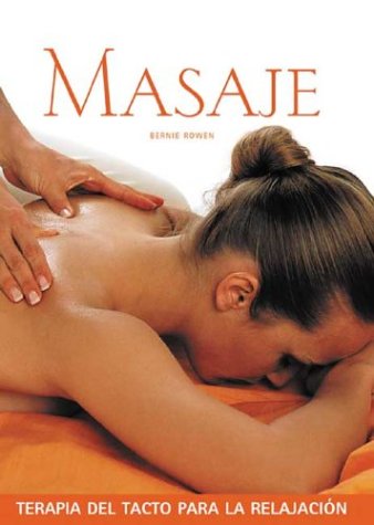 Masaje / Massage: Terapia Del Tacto Para LA Relajacion / Touch Therapy for Relaxation (Salud Y Bienestar Series / Health and Well Being Series) Health, Nutrition & Fitness