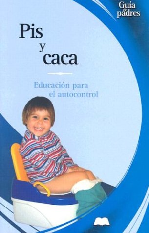 Pis Y Caca / Potty Training: Educacion Para El Autocontrol / Self-Control Education book