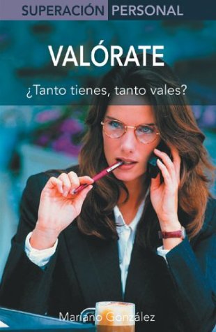 Valorate / Respect Yourself: Tanto Tienes, Tanto Vales? / You Have So Much to Offer book