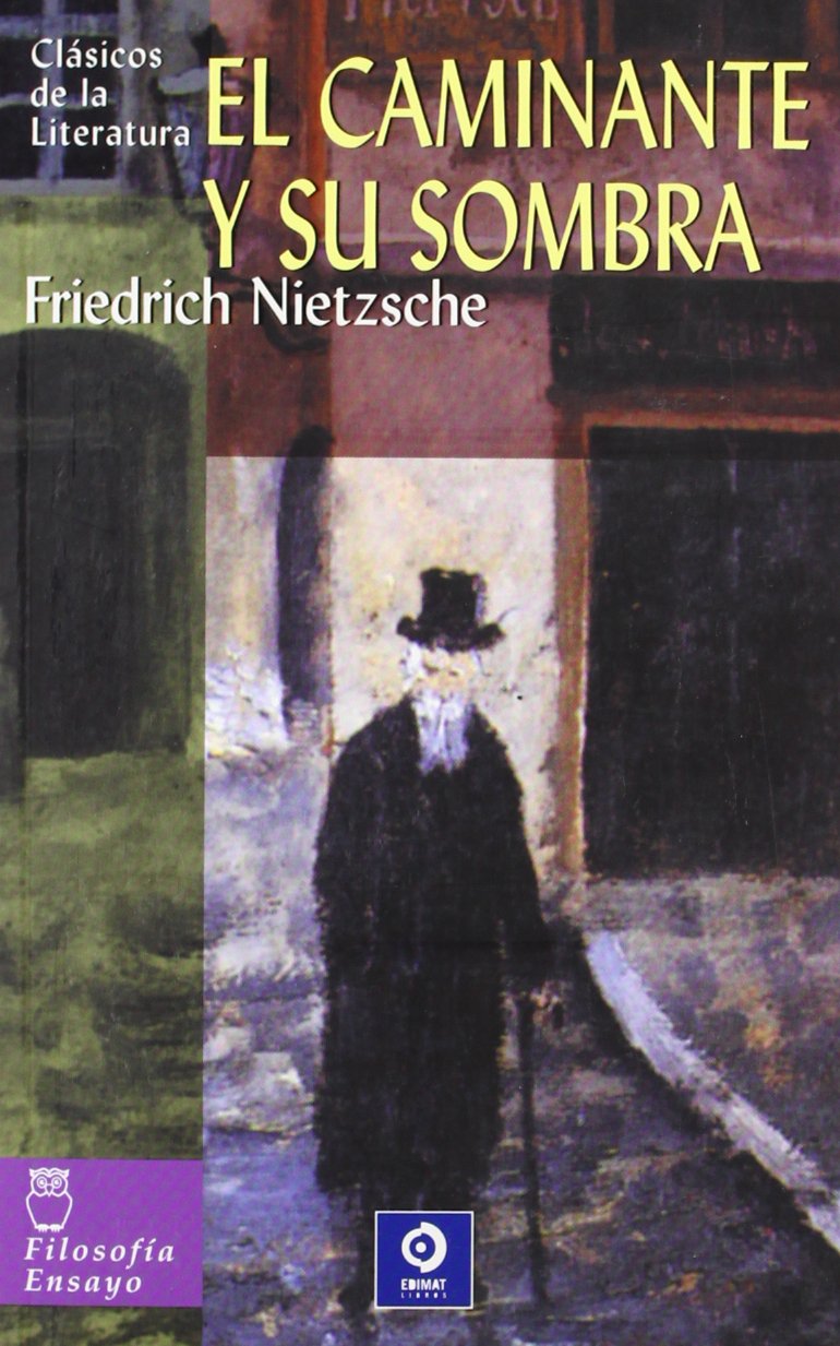 El caminante y su sombra (Clásicos de la literatura universal, Band 27) Philosophy