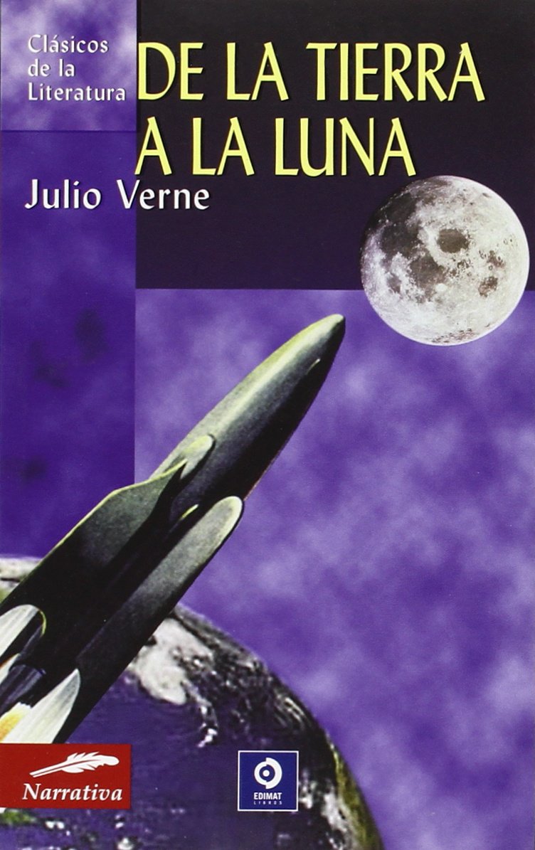 De la luna a la tierra (Clásicos de la literatura universal, Band 35) Classics