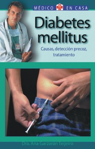 Diabetes Mellitus / Mellitus Diabetes: Causas, Deteccion Precoz, Tratamiento / Causes, Early Detection, and Treatment book