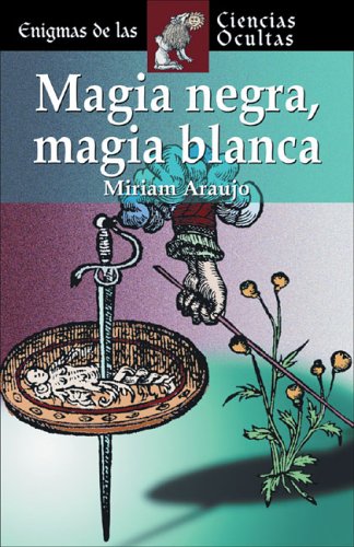 Magia Negra, Magia Blanca / Black Magic, White Magic book