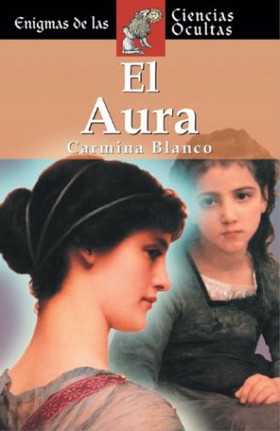 El aura (Enigmas de las ciencias ocultas series / Enigmas of the Occult World Series) Philosophy