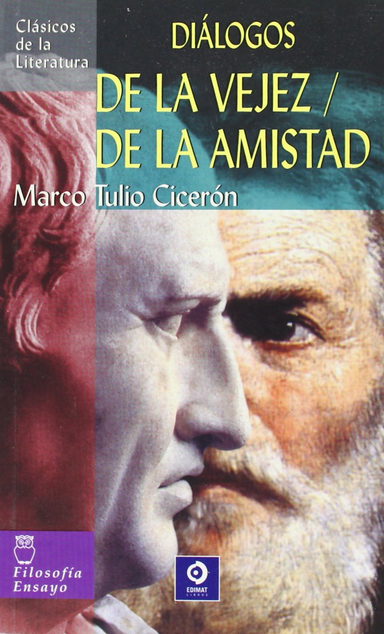 De la vejez & De la amistad/ On Old Age & On Friendship book