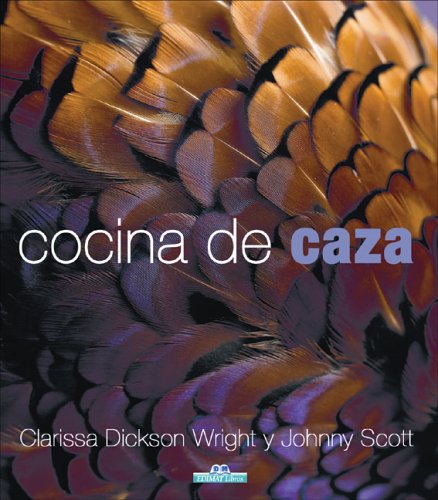 Cocina De Caza/ the Game Cookbook Cooking & Enjoying