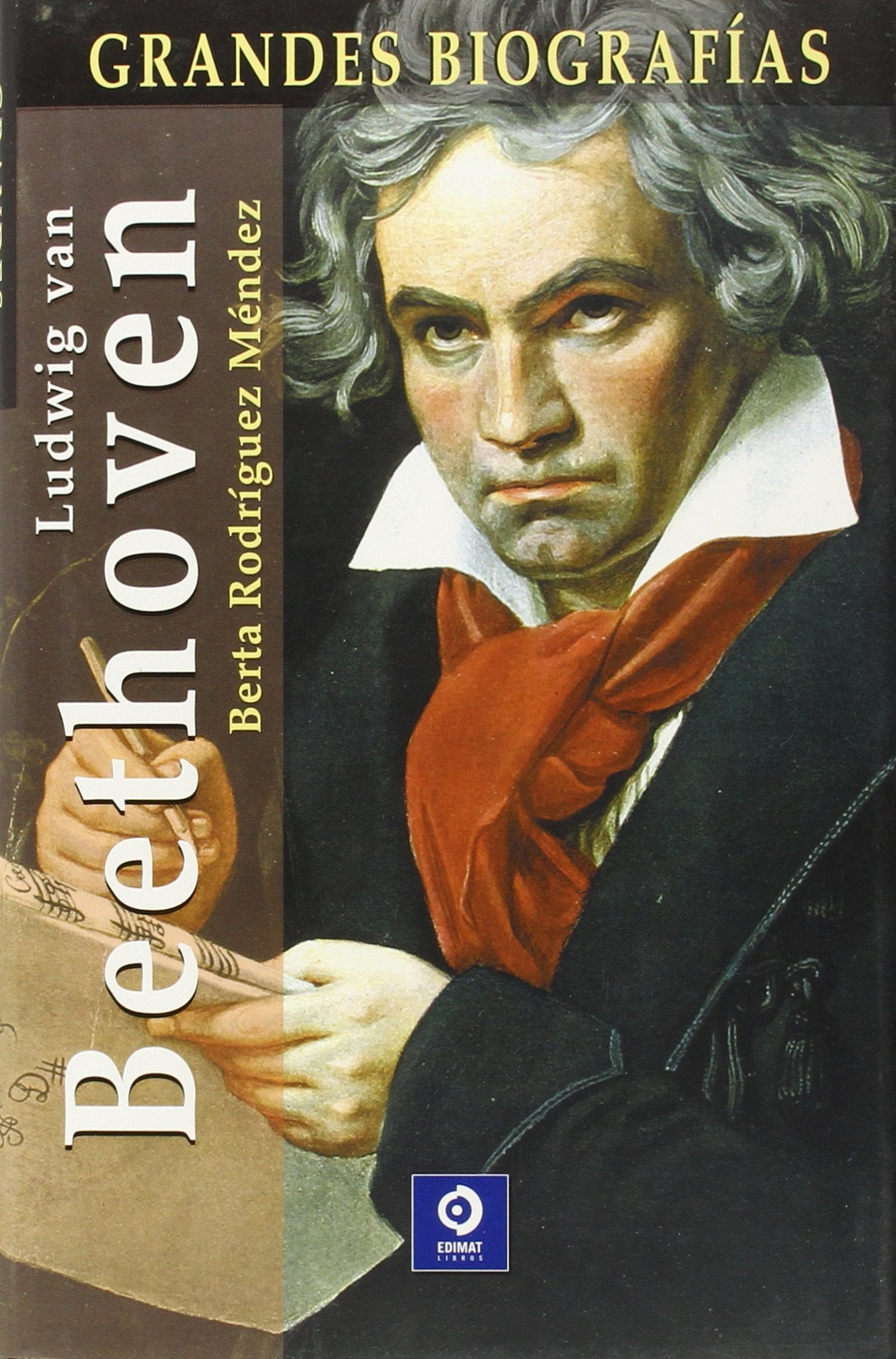 Ludwig van Beethoven (Grandes Biografias/Great Biographies (Spanish)) Art & Literature