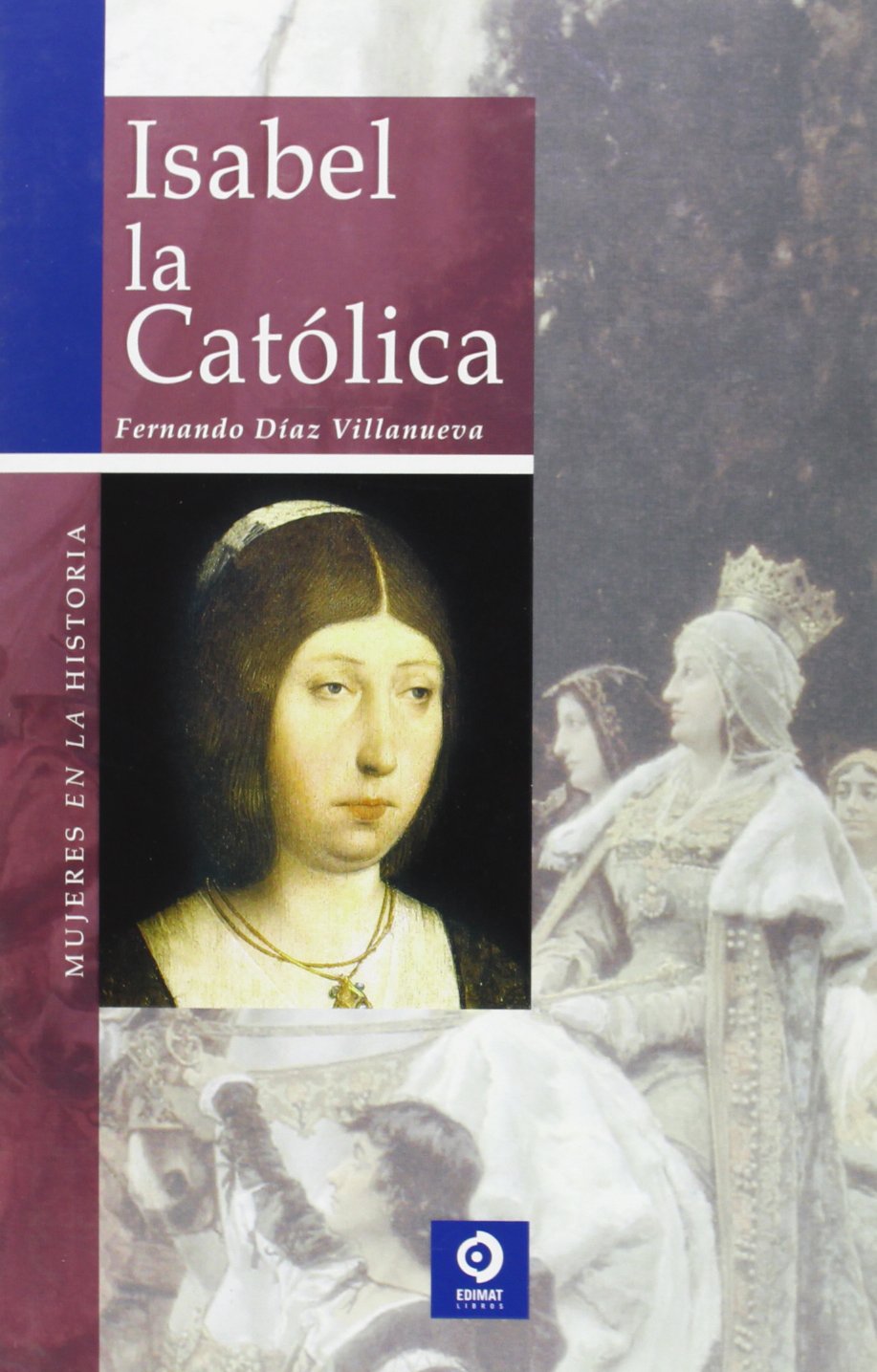 Isabel la católica (Mujeres En La Historia/ Women in History) Inspiring women Books