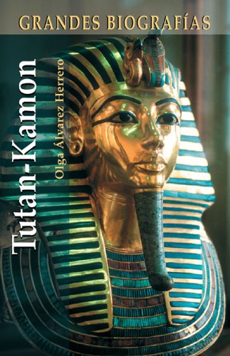 Tutankamon / Tutankamen (Grandes Biografias/Great Biographies (Spanish)) book