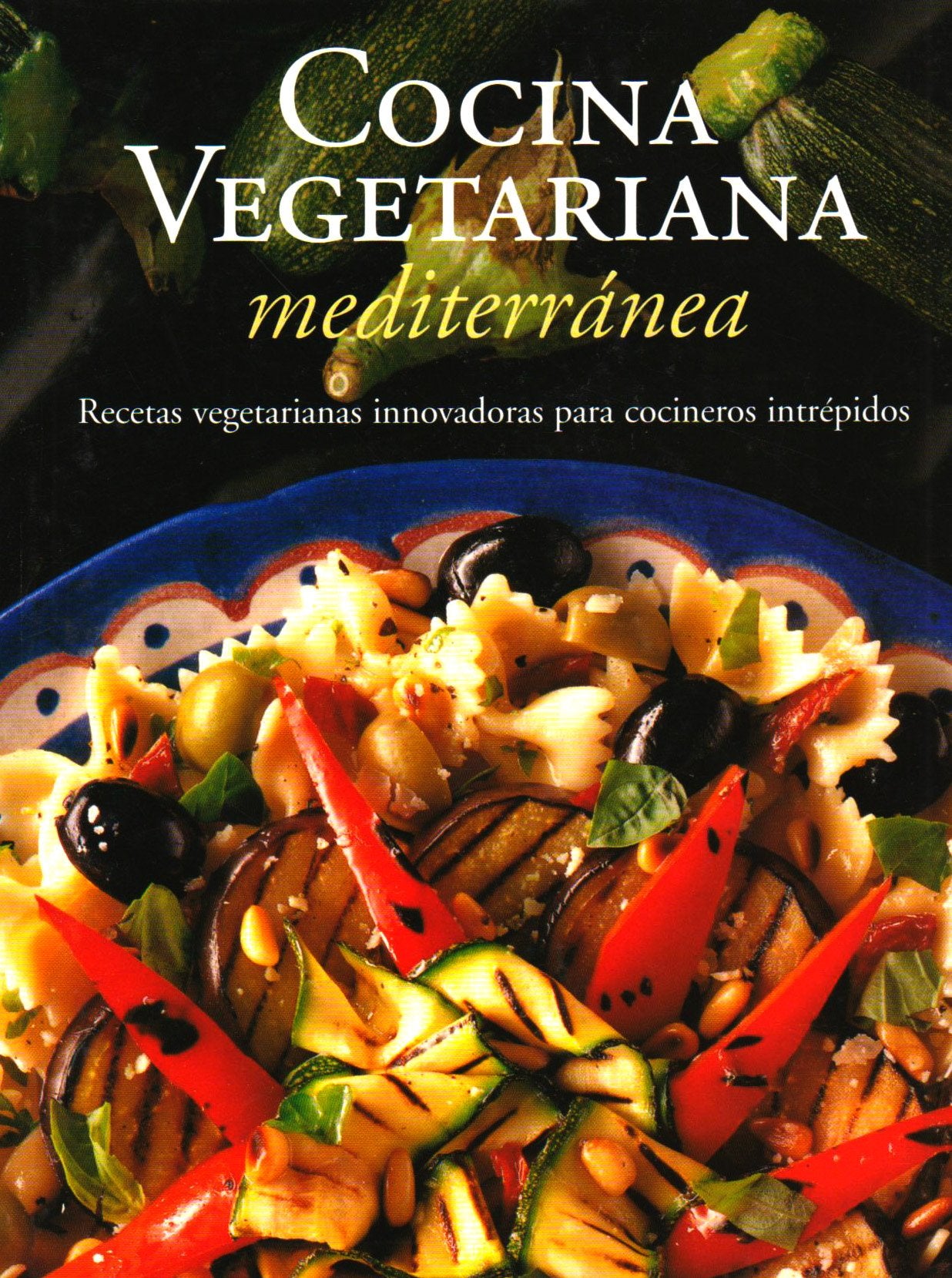 Cocina Vegetariana Mediterranea / Mediterranean Vegetarian Cooking: Recetas vegetarianas innovadoras para cocineros intrepidos / Innovative Vegetarian ... series / Vegetarian Cooking Series) Cooking & Enjoying