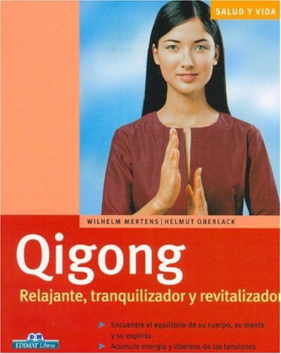 Qigong: Relajante, Tranquilizador Y Revitalizador / Relaxing, Tranquilizing, and Revitalizing (Salud Y Vida / Healtn and Life) Health, Nutrition & Fitness