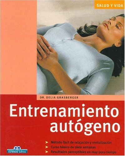 Entrenamiento Autogeno / Autogenous Training (Salud Y Vida / Health and Life) Health, Nutrition & Fitness