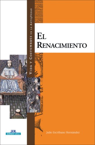 El Renacimiento (Vida Y Costumbres En La Antiguedad/ Life and Customs in the Antiquity) Social Sciences