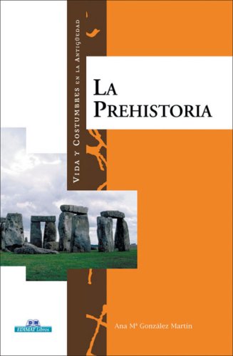 La Prehistoria (Vida Y Costumbres En La Antiguedad/ Life and Customs in the Antiquity) Politics & History