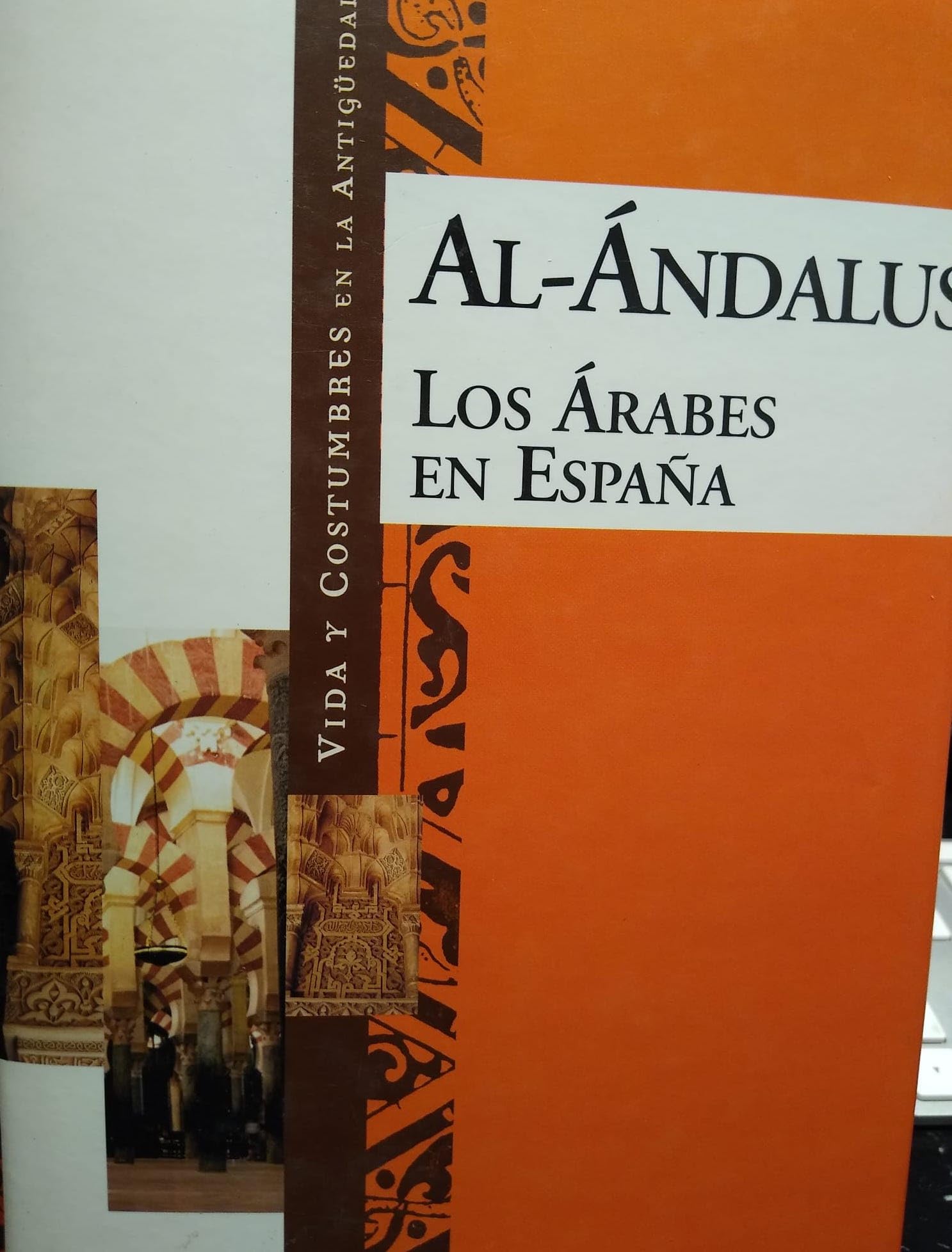 al Ándalus (Vida Y Costumbres En La Antiguedad/ Life and Customs in the Antiquity) Social Sciences