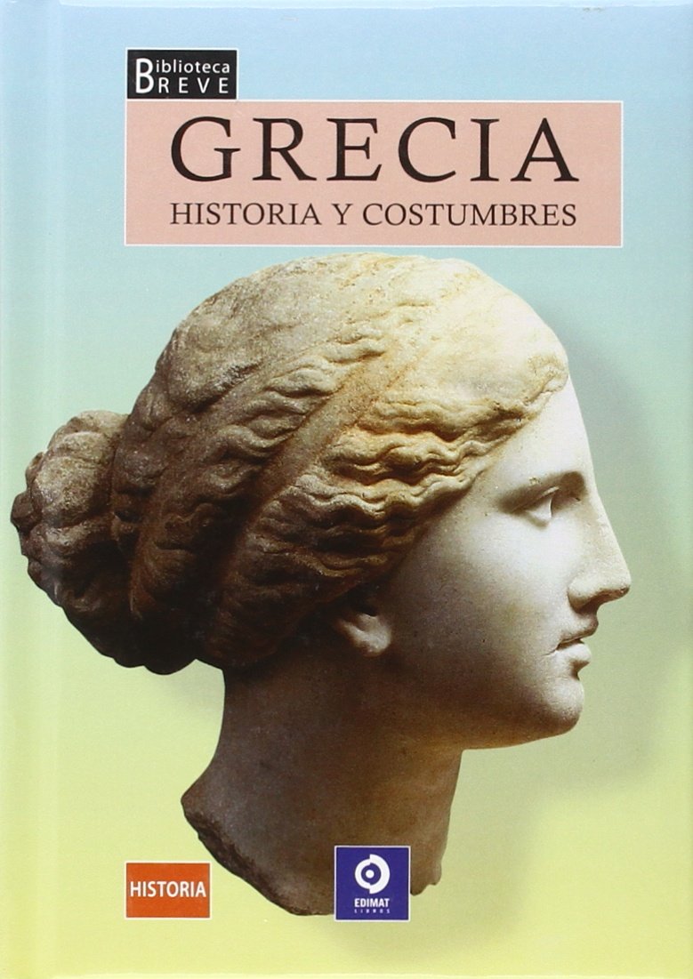 Grecia historia y costumbres. book